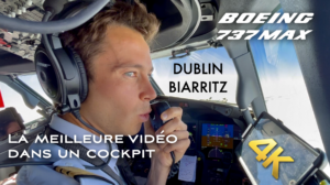 Vidéo complète : DUBLIN - BIARRITZ en Boeing 737 MAX